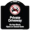 Signmission Designer Series-Private Driveway Don't Block Open Closed Gate W/ No Park, 18" x 18", BW-1818-9923 A-DES-BW-1818-9923 - alternate 1